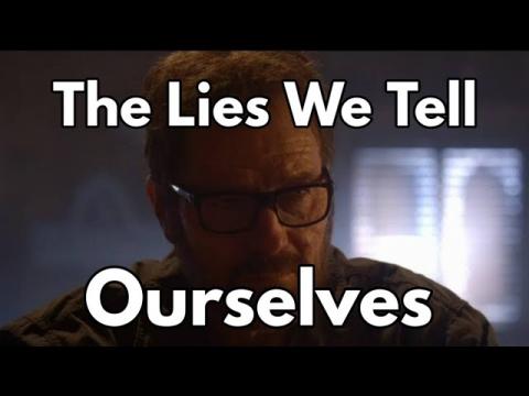 The Lies We Tell Ourselves