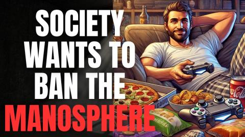 Society Wants to Ban the Manosphere