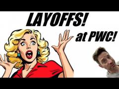 Layoffs at Big 4!  PWC