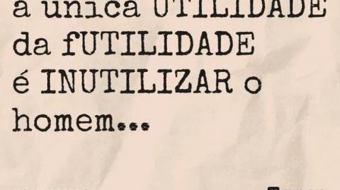 Anatomia da Futilidade!