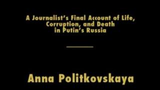 A Russian Diary: Life, Corruption, and Death in Putin's Russia (Anna Politkovskaya) #1