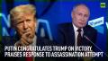 Putin congratulates Trump on victory, praises response to assassination attempt
