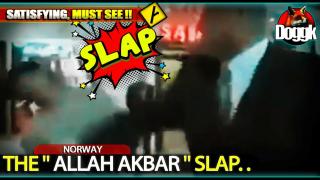 ▶ THE "ALLAH AKBAR" SLAP.. (NORWAY) >> DON'T MISS THAT BEAUTIFUL SLAP ! ^^