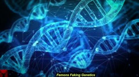 Femons Faking Genetics