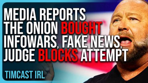 Media Reports The Onion BOUGHT InfoWars, FAKE NEWS, Judge BLOCKS The Attempt