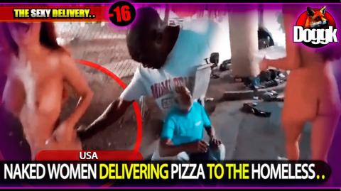 [+16] NAKED WOMEN DELIVERING PIZZA TO THE HOMELESS IN THE HOOD.. (USA) >> FRIDAY EYE-CANDY ^^