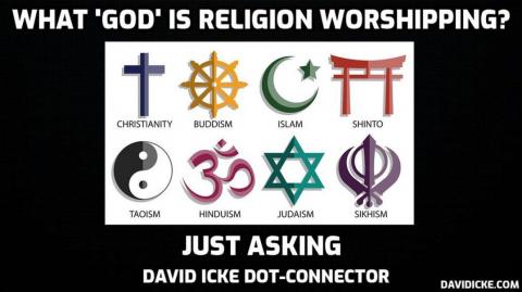 What God; Is Religion Worshipping? - David Icke Dot-Connector David Icke Mirror