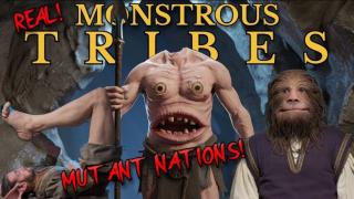 Monstrous Tribes - Forgotten MUTANT Nations!