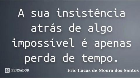Brasileiros e a insistência!