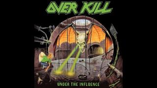OVERKILL - UNDER THE INFLUENCE