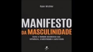Manifesto da Masculinidade -| Ryan Michler, livro em análise
