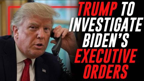 BREAKING: Trump's DOJ To Investigate Biden Executive Orders After