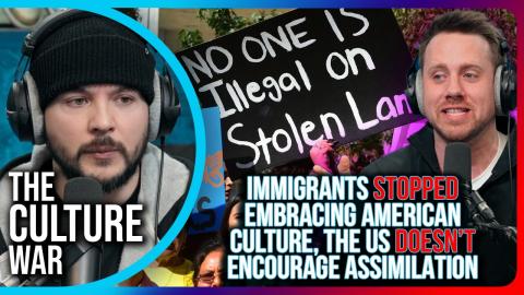 Immigrants STOPPED Embracing American Culture, The US Does NOTHING To Encourage Assimilation