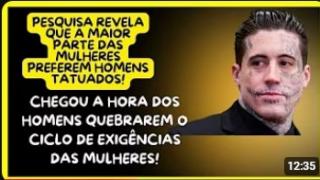 MULHERES PREFEREM HOMENS TATUADOS! O QUE DEVEMOS FAZER É QUEBRAR O CICLO DE EXIGÊNCIAS DAS MULHERES!