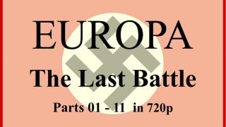 Europa - The Final Battle - Parts 1 - 11 - 720p - if you want to download it - please donate $5 for the running of the site - it's 5.4G