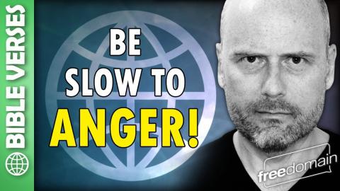 Be Slow to ANGER! Bible Verses