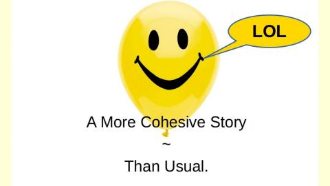 A More Cohesive Story  ~  Than Usual