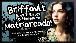 Lei de Briffault | Expondo As Críticas Sobre o Outro Lado da Teoria.