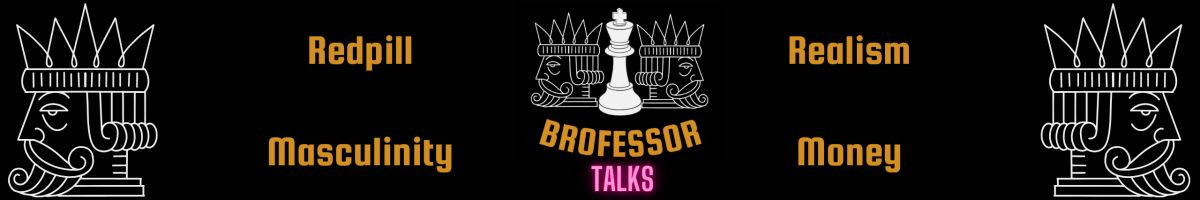 BROFESSOR Talks