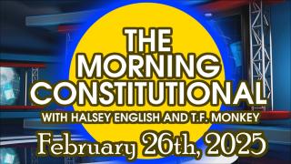 The Morning Constitutional: February 26th, 2025