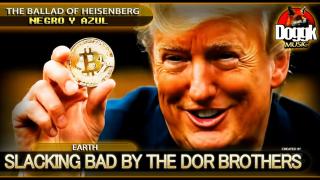 SLACKING BAD by THE DOR BROTHERS.. (EARTH) >> THE WORLD HAS ALWAYS BEEN LIKE THE WILD WILD WEST ^^