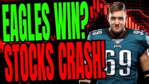 Stocks Will CRASH If The Eagles Win?! [Feb. 9th]