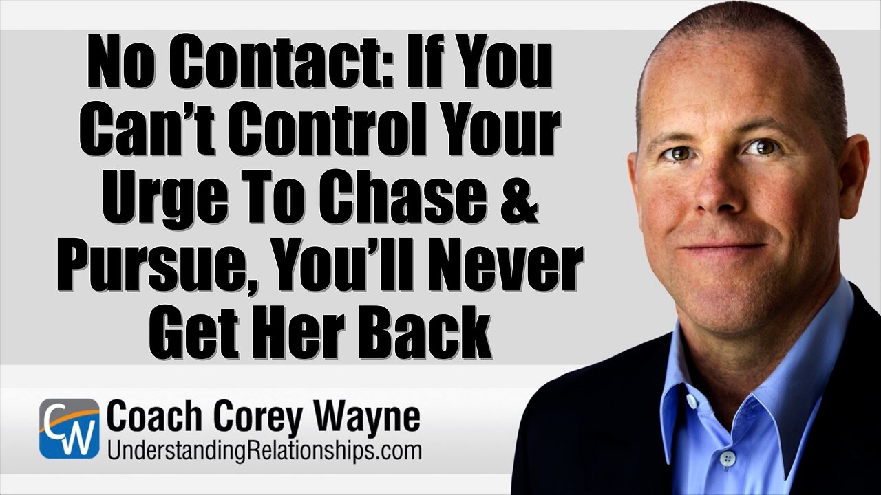 No Contact If You Can’t Control Your Urge To Chase