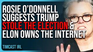 Rosie O’Donnell Suggests Trump STOLE The Election & Elon OWNS The Internet, Her Brain Is FRIED