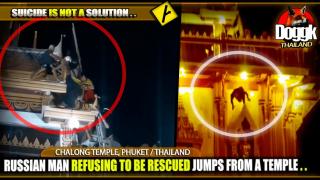 ● RUSSIAN MAN REFUSING TO BE RESCUED JUMPS FROM A TEMPLE.. (PHUKET, THAILAND)