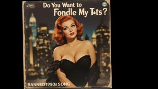 Do You Want to Fondle My Tits (1950s) Wilma Dikfit