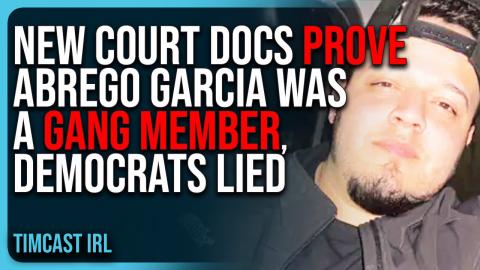 New Court Docs PROVE Abrego Garcia Was A GANG MEMBER, Democrats LIED