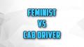 CRAZY FEMINIST ATTACKS TAXI DRIVER