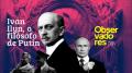 Ivan Ilyn, o filósofo de Putin e da nova Rússia (18 de mai. de 2022)