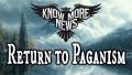 The Return of Paganism w/ Æsiric Media | Know More News - Adam Green