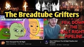 The Breadtube Grifters & The Alt-right Pipeline