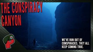 The Conspiracy Canyon | Live From the Lair