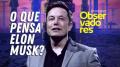 Utopia e distopia: o universo de Elon Musk (12 de abr. de 2022)