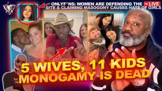 Monogamy Is Dead! Man Says He Has 5 Wives & 11 Children | Would You Do This?
