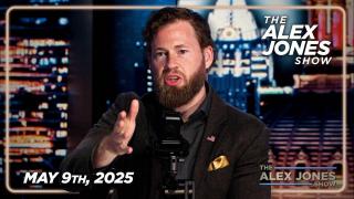 FRIDAY FULL ALEX JONES SHOW 5/9/25