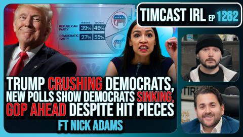 Trump CRUSHING Democrats, New Polls Show Democrats SINKING, GOP AHEAD Despite SMEARS | Timcast IRL