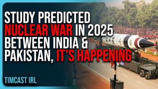 Study Predicted NUCLEAR WAR In 2025 Between India & Pakistan, IT’S HAPPENING