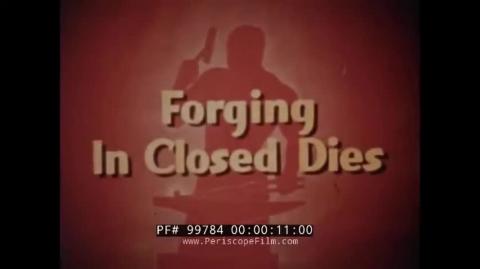 "FORGING IN CLOSED DIES" - 1955 DROP FORGING ASSOCIATION PROMO FILM STEEL 99784