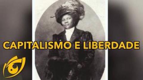 Capitalismo possibilita filha de escravos ficar milionária e ajudar muitos negros | CL - 06/07/20