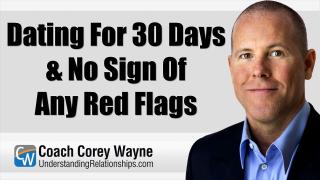 Dating For 30 Days & No Sign Of Any Red Flags
