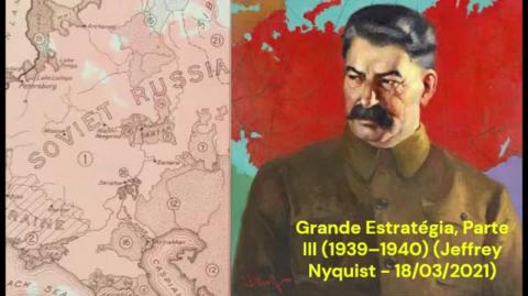 Grande Estratégia, Parte III (1939–1940) (Jeffrey Nyquist - 18/03/2021)