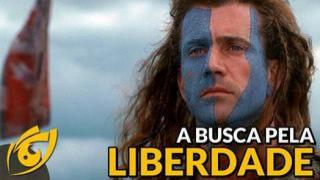 A Busca pela Liberdade em Coração Valente | Crônica Libertária - 16/07/20 | ANCAPSU