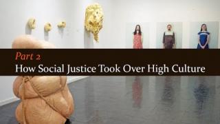 How Social Justice Art And Literature Harms Real Social Justice - Part 2