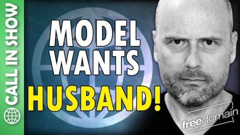 MODEL WANTS HUSBAND! CALL IN SHOW