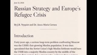Estratégia Russa e a Crise de Refugiados da Europa (J.R. Nyquist & A. Cernea - 12 de junho de 2024)