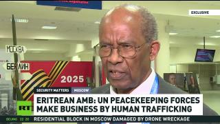 UN peacekeepers involved in human trafficking — Eritrea's ambassador to Russia